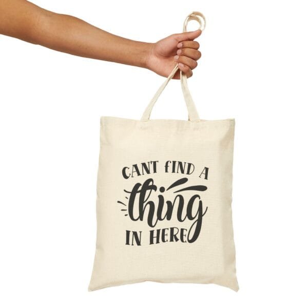 Can't Find A Thing In Here Quotes - Cotton Canvas Tote Bag