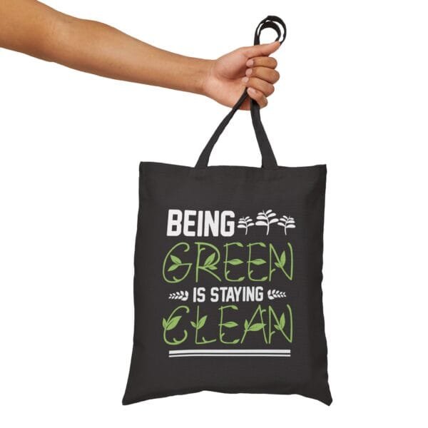 Being Green Is Staying Clean Quotes - Cotton Canvas Tote Bag