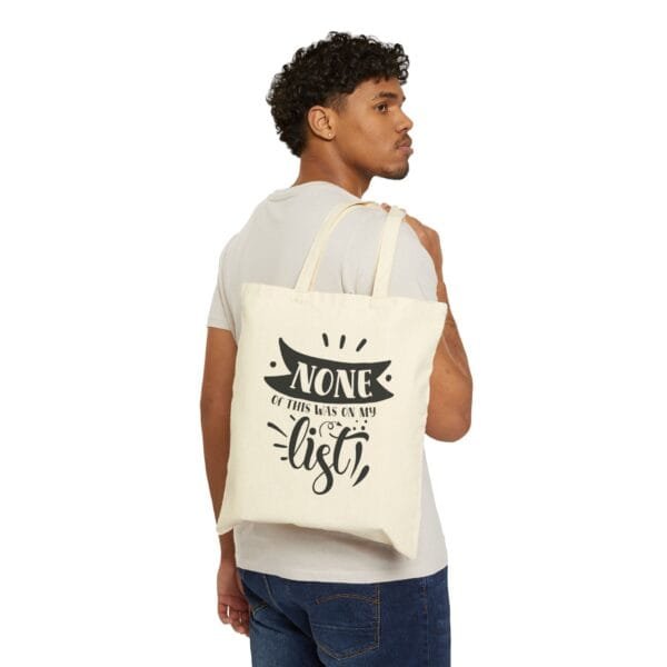 None Of This Was On My List Quotes - Cotton Canvas Tote Bag