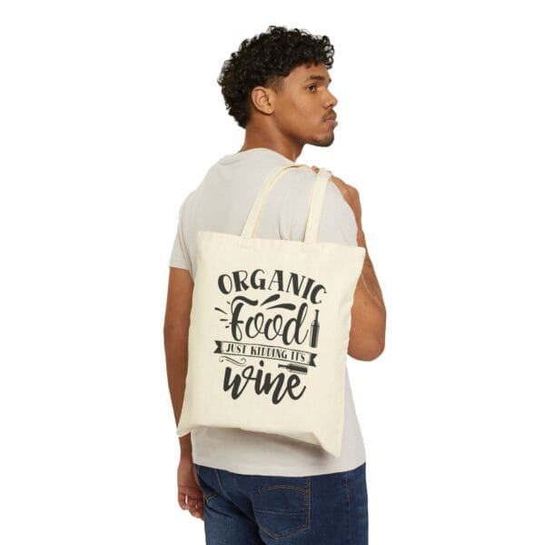 Organic Food Just Kidding It's Wine Quotes - Cotton Canvas Tote Bag